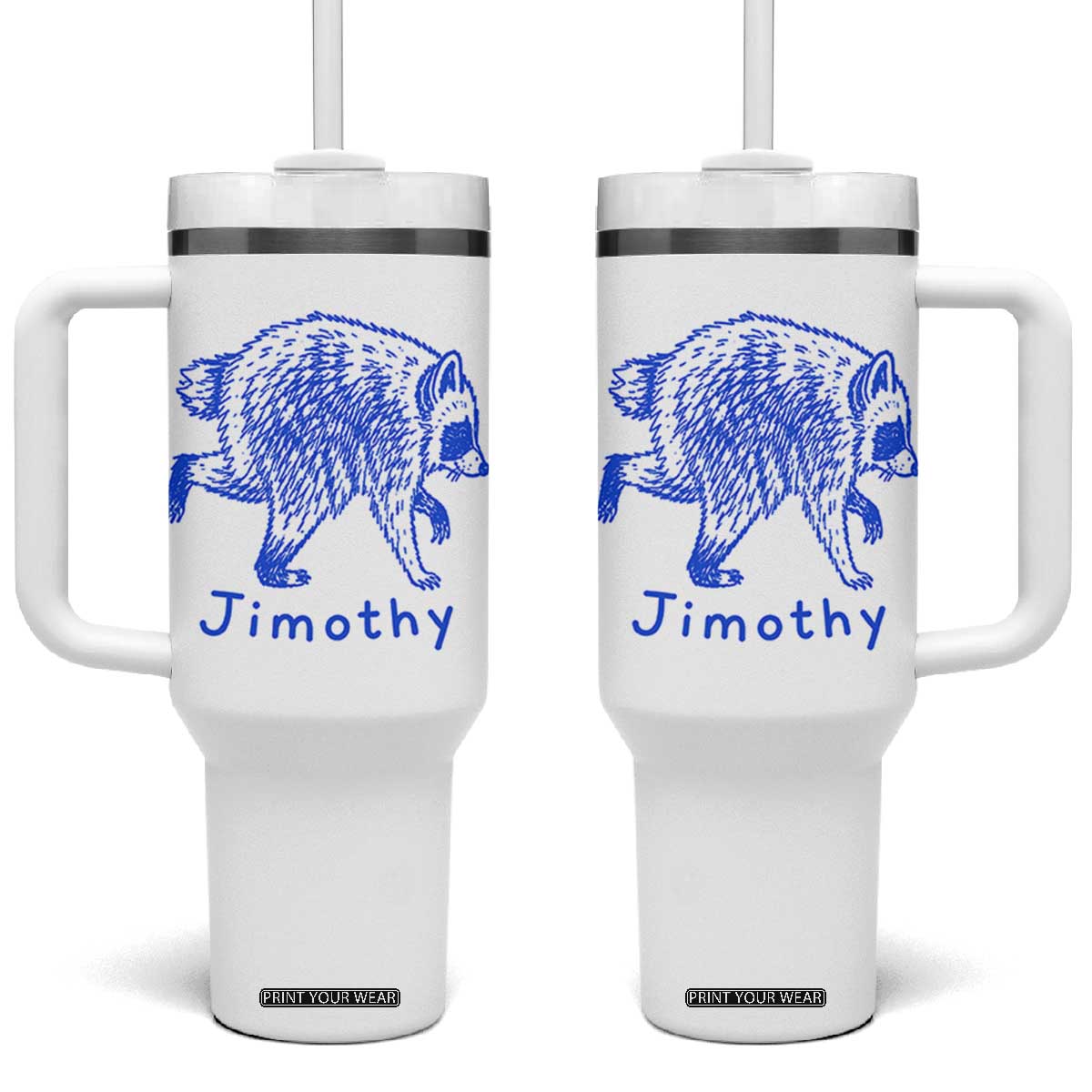 Jimothy Viral Raccoon Tumbler With Handle Funny Trash Panda Wildlife TS10 One Size: 40 oz White Print Your Wear