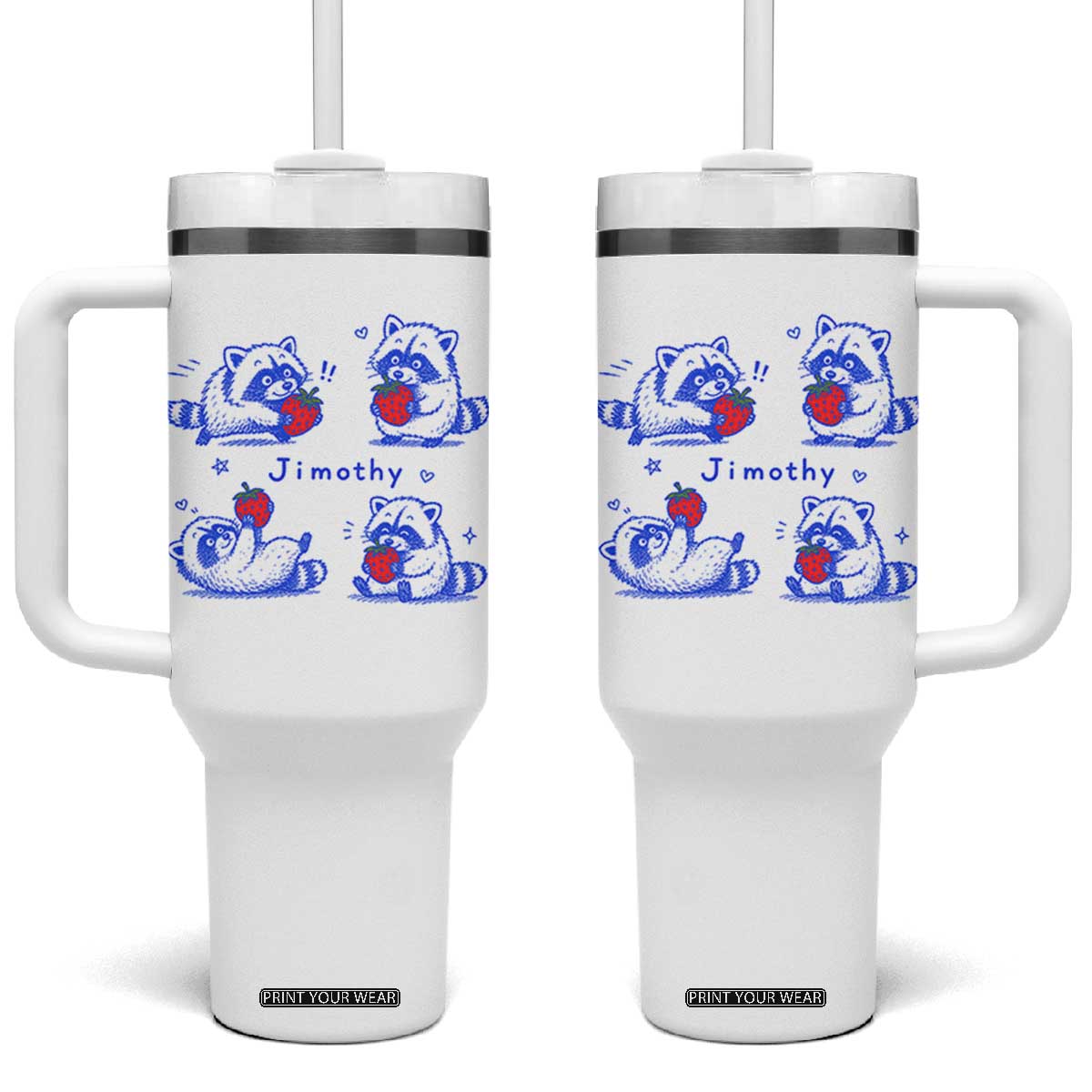 Funny Jimothy Viral Raccoon Tumbler With Handle Cute Baby Trash Panda Strawberry TS10 One Size: 40 oz White Print Your Wear