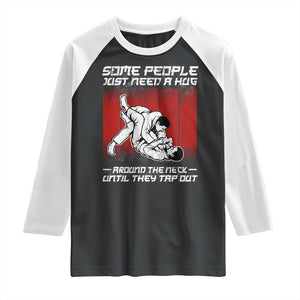 Brazilian Jiu Jitsu Raglan Shirt Some People Just Need A Hug Vintage BJJ TS10 Black White Print Your Wear