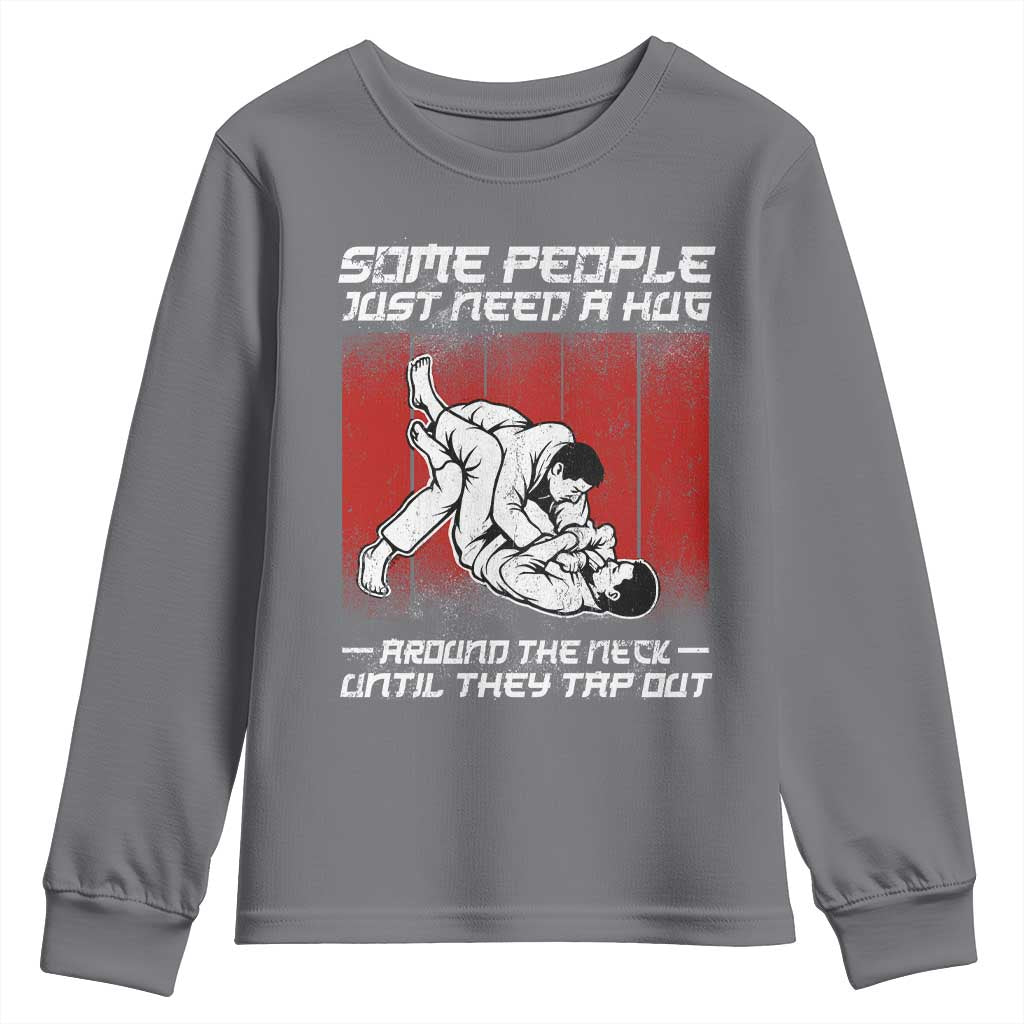 Brazilian Jiu Jitsu Youth Sweatshirt Some People Just Need A Hug Vintage BJJ TS10 Charcoal Print Your Wear