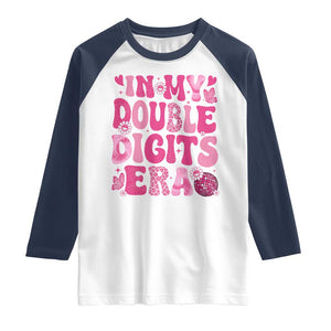 10 Years Old Birthday Girl Raglan Shirt In My Double Digits Era TS10 White Navy Print Your Wear