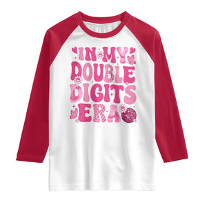 10 Years Old Birthday Girl Raglan Shirt In My Double Digits Era TS10 White Red Print Your Wear