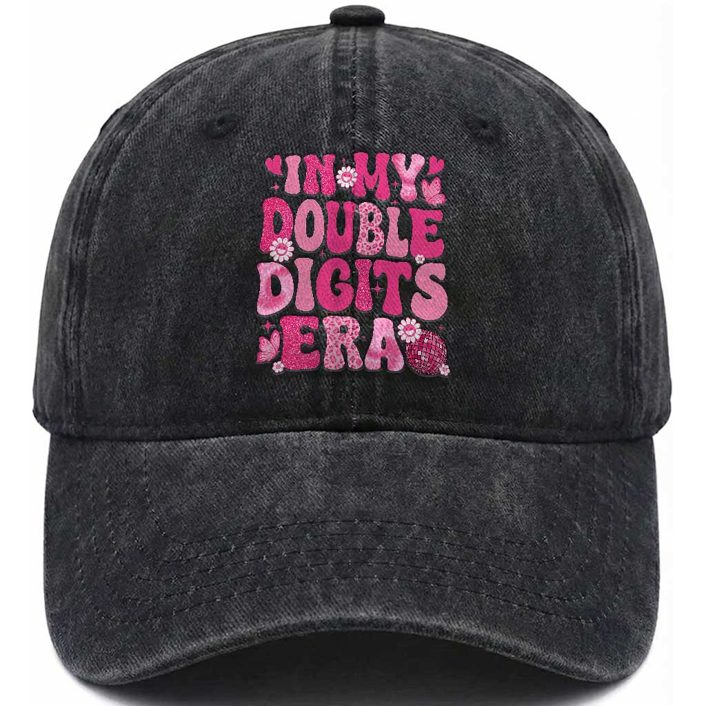 10 Years Old Birthday Girl Washed Cotton Baseball Cap In My Double Digits Era TS10 Print Your Wear