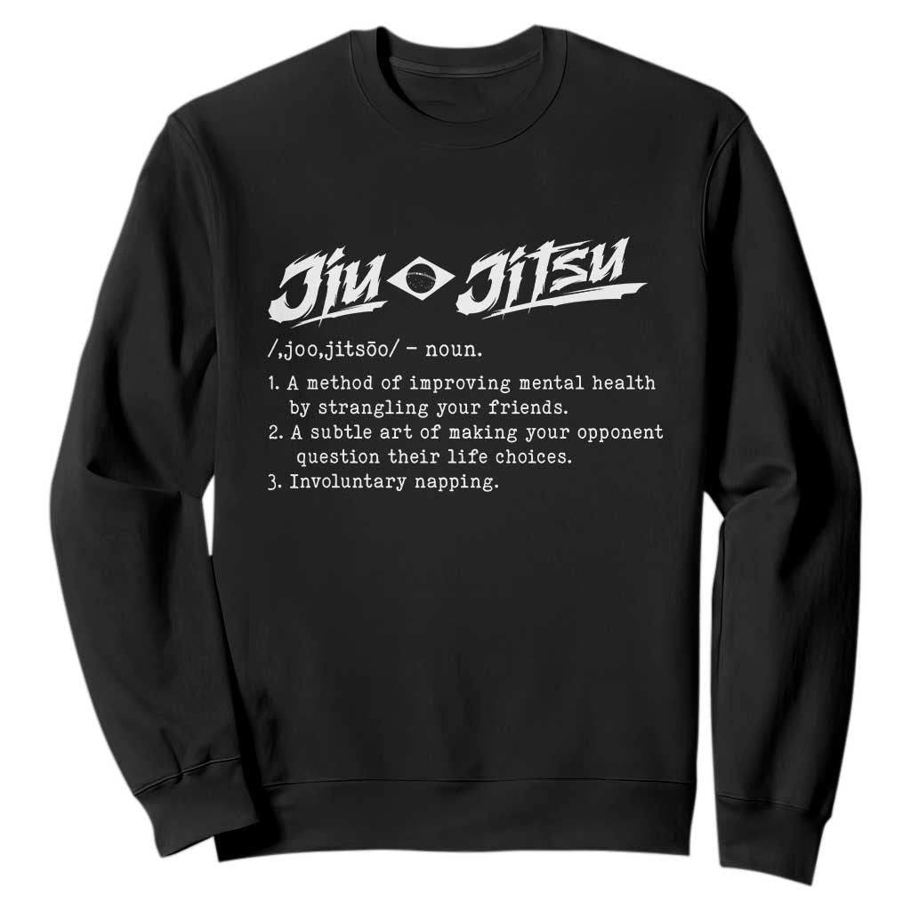Funny Brazilian Jiu Jitsu Sweatshirt Jiujitsu Definition BJJ TS10 Black Print Your Wear