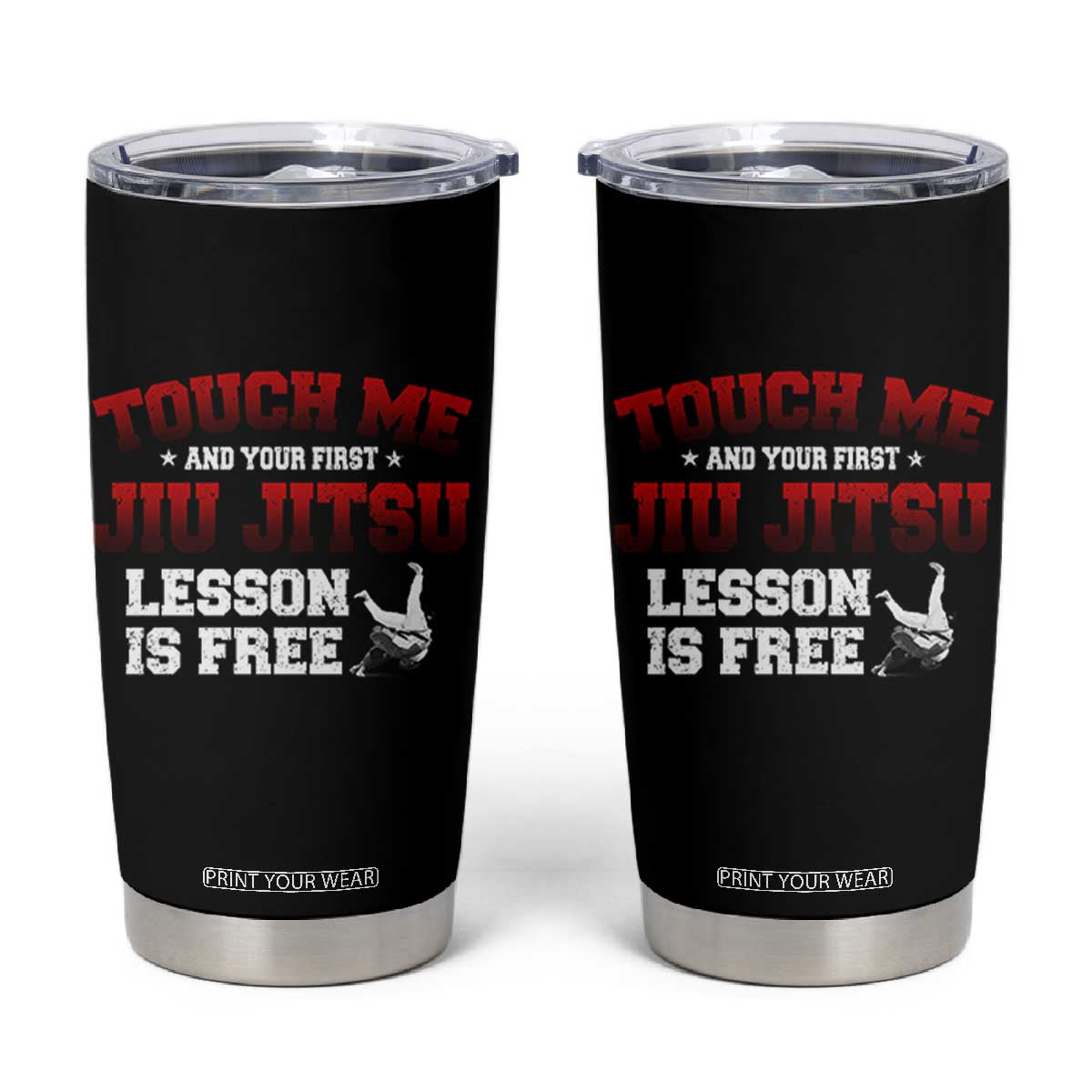 Brazilian BJJ Tumbler Cup Touch Me First Jiu Jitsu Lesson Is Free TS10 Black Print Your Wear