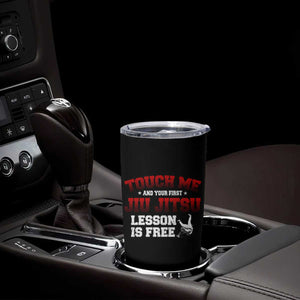 Brazilian BJJ Tumbler Cup Touch Me First Jiu Jitsu Lesson Is Free TS10 Print Your Wear