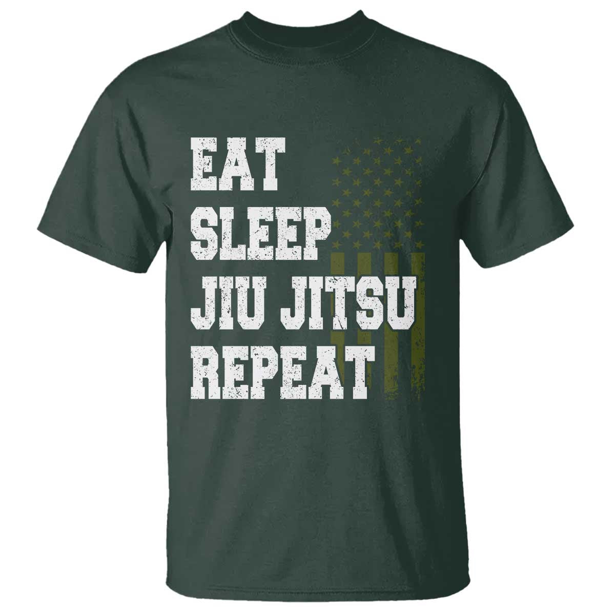 Eat Sleep Jiu Jitsu Repeat T Shirt Cool JiuJitsu BJJ American Flag TS10 Dark Forest Green Print Your Wear