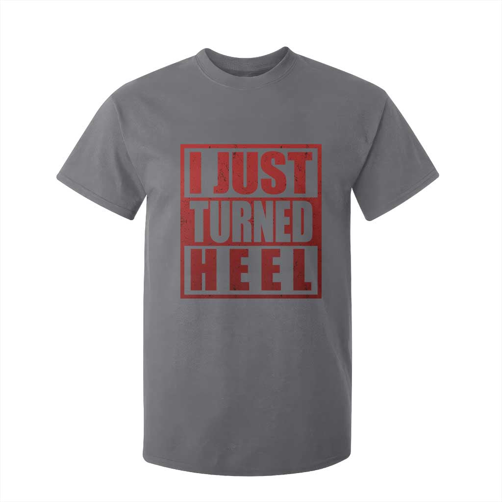 I Just Turned Heel T Shirt For Kid Pro Wrestling Retro Distressed TS10 Charcoal Print Your Wear