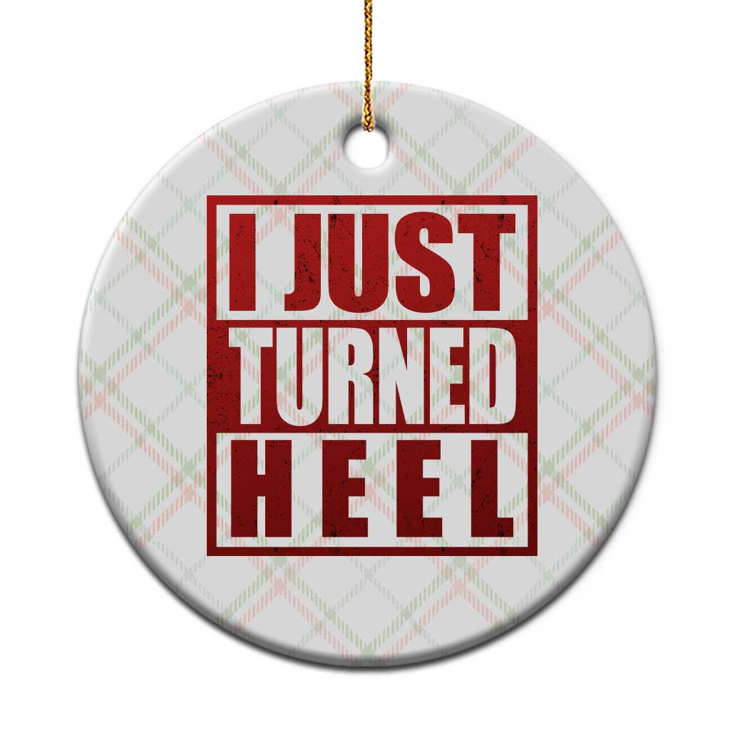 I Just Turned Heel Ceramic Ornament Pro Wrestling Retro Distressed TS10 1pc Christmas Plaid Print Your Wear