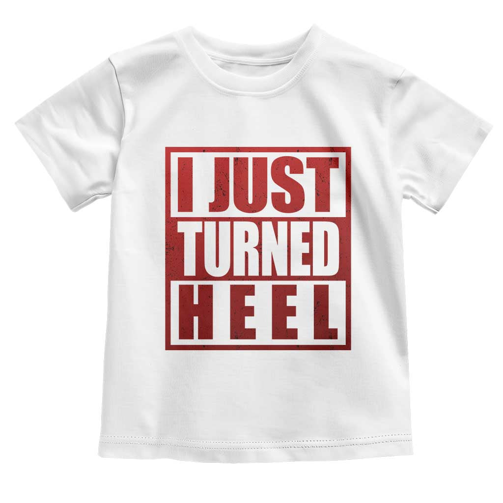 I Just Turned Heel Toddler T Shirt Pro Wrestling Retro Distressed TS10 White Print Your Wear