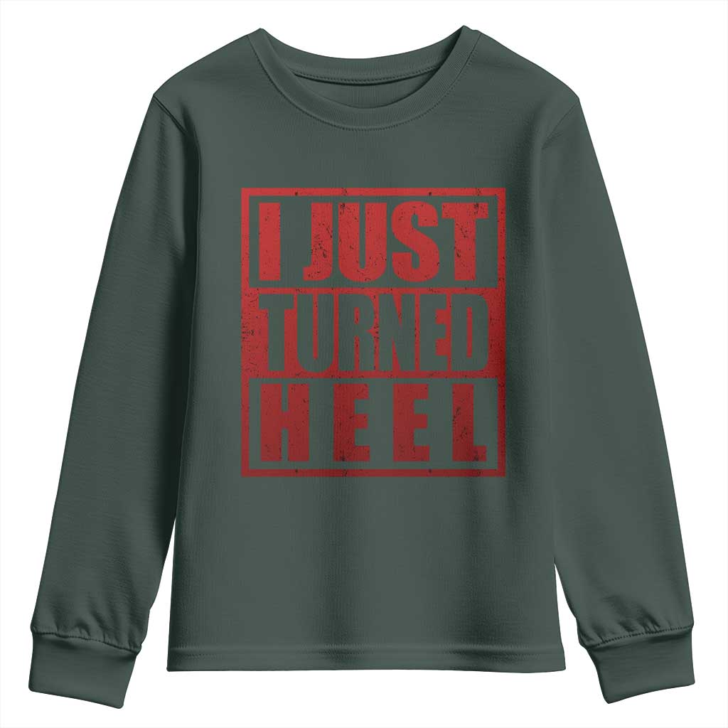 I Just Turned Heel Youth Sweatshirt Pro Wrestling Retro Distressed TS10 Dark Forest Green Print Your Wear