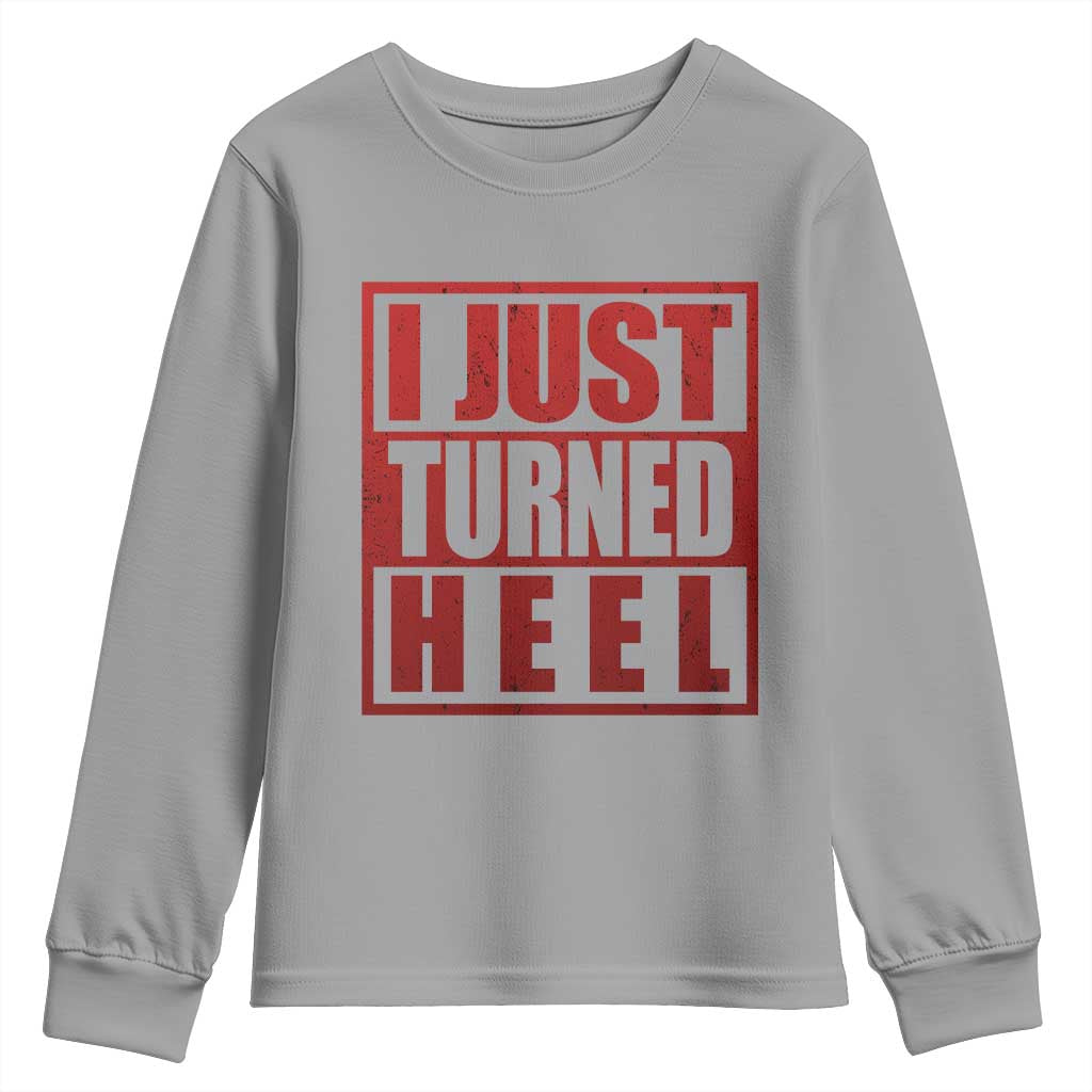 I Just Turned Heel Youth Sweatshirt Pro Wrestling Retro Distressed TS10 Sport Gray Print Your Wear