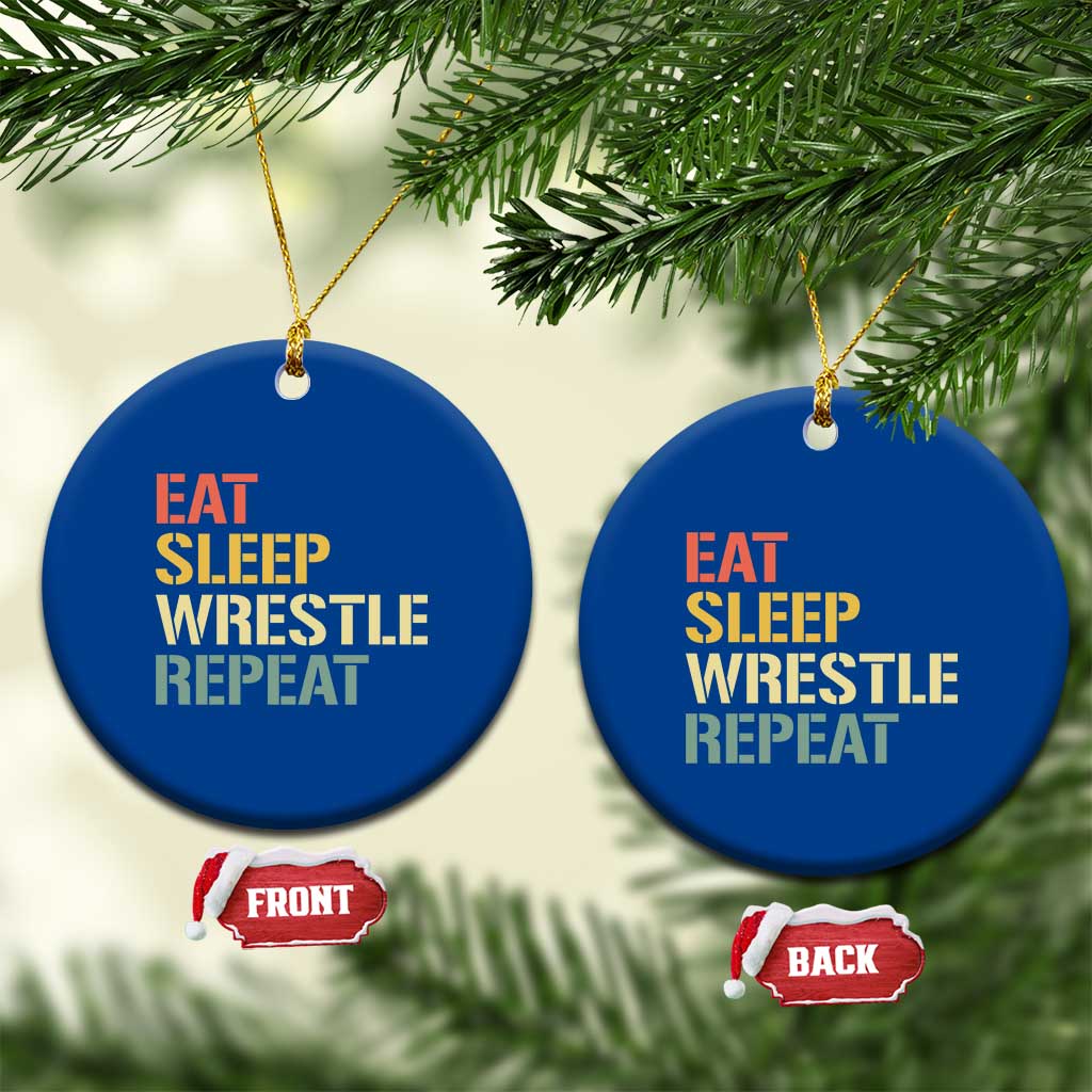 Eat Sleep Wrestle Repeat Ceramic Ornament Cool Wrestling TS10 1pc Blue Print Your Wear
