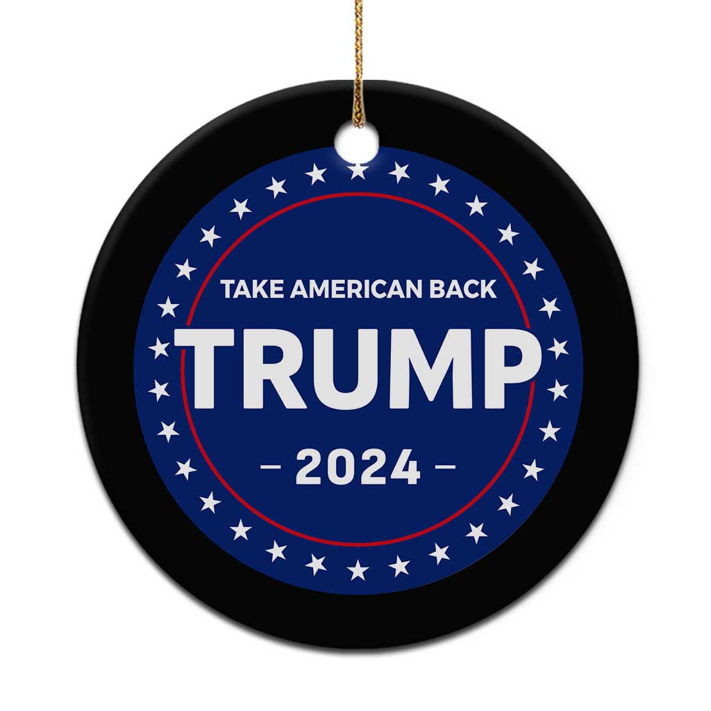 Trump 2024 Christmas Ornament Take American Back Trump Supporter Xmas Gift TS10 Print Your Wear