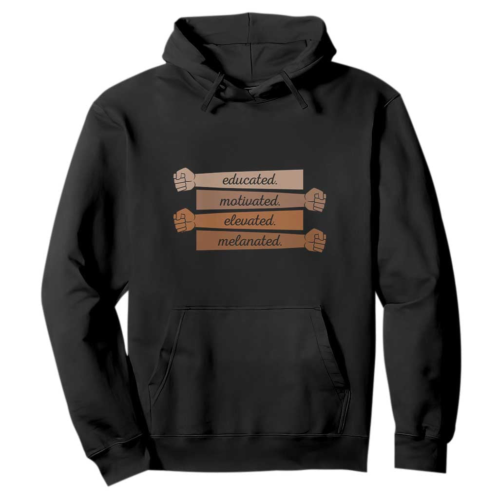Black Pride Hoodie Educated Motivated Elevated Melanated BLM Melanin TS10 Black Print Your Wear