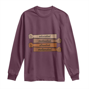 Black Pride Long Sleeve Shirt Educated Motivated Elevated Melanated BLM Melanin TS10 Maroon Print Your Wear