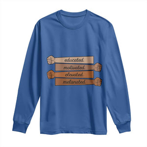 Black Pride Long Sleeve Shirt Educated Motivated Elevated Melanated BLM Melanin TS10 Royal Blue Print Your Wear