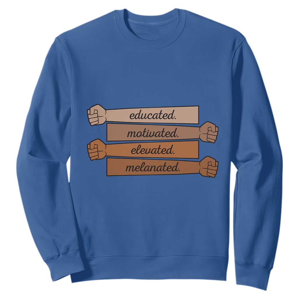 Black Pride Sweatshirt Educated Motivated Elevated Melanated BLM Melanin TS10 Royal Blue Print Your Wear