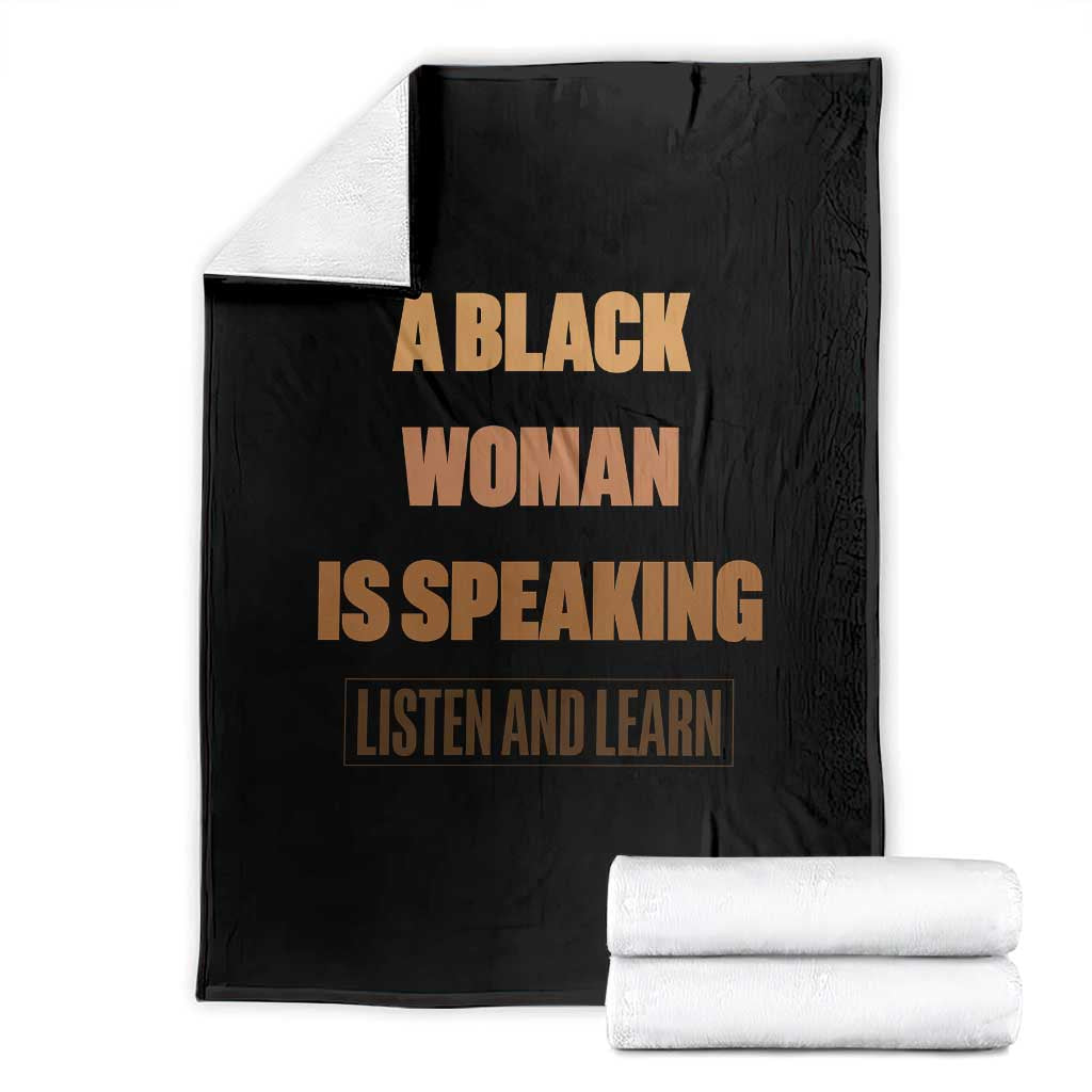 A Black Woman Is Speaking Listen And Learn Throw Blanket Black History Month TS10 Black Print Your Wear