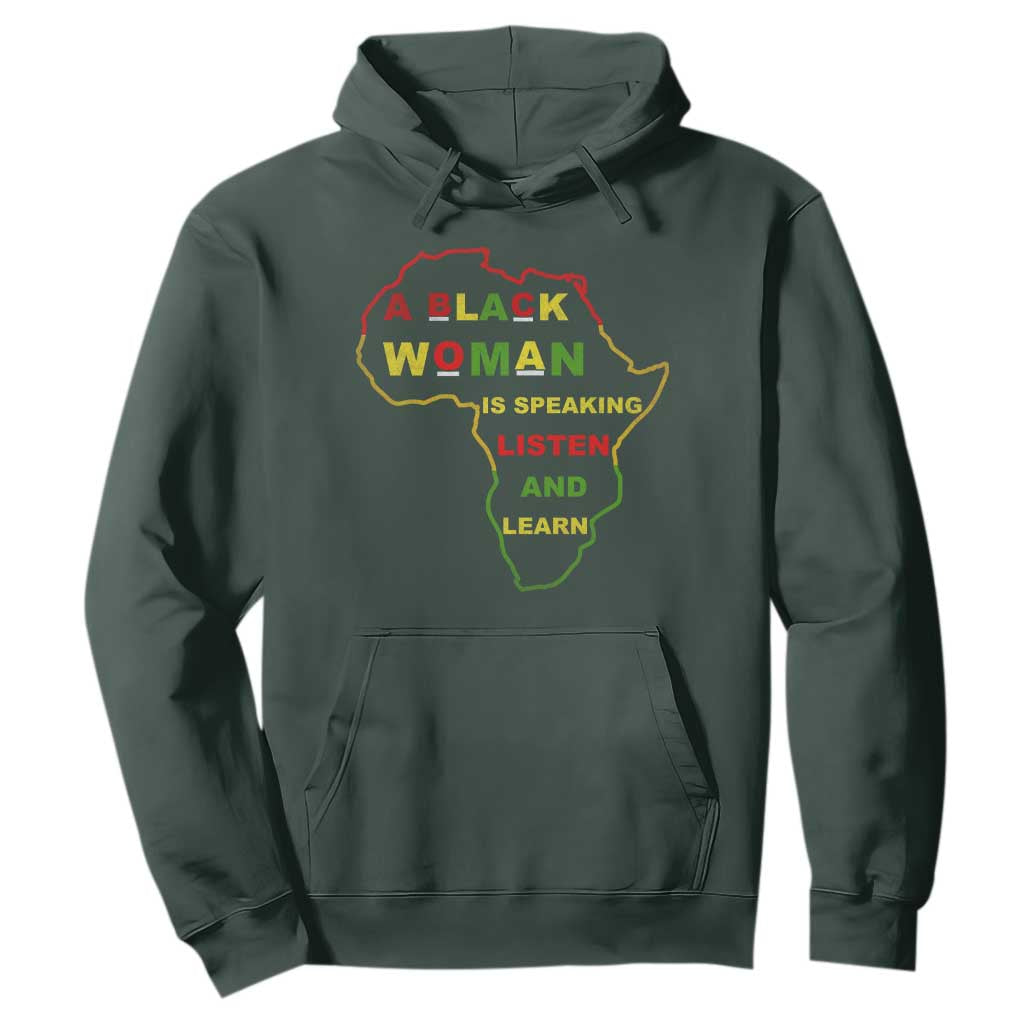 Black Pride Hoodie A Black Woman Is Speaking Listen And Learn Africa Map TS10 Dark Forest Green Print Your Wear