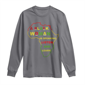 Black Pride Long Sleeve Shirt A Black Woman Is Speaking Listen And Learn Africa Map TS10 Charcoal Print Your Wear