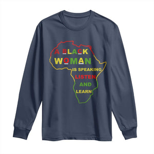 Black Pride Long Sleeve Shirt A Black Woman Is Speaking Listen And Learn Africa Map TS10 Navy Print Your Wear