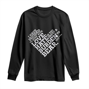 MLK Long Sleeve Shirt I Have Decided To Stick With Love Martin Luther King Black History Month TS10 Black Print Your Wear