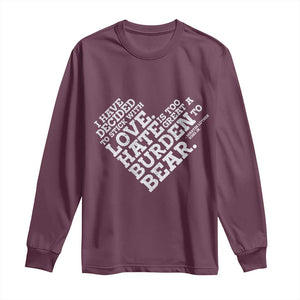 MLK Long Sleeve Shirt I Have Decided To Stick With Love Martin Luther King Black History Month TS10 Maroon Print Your Wear