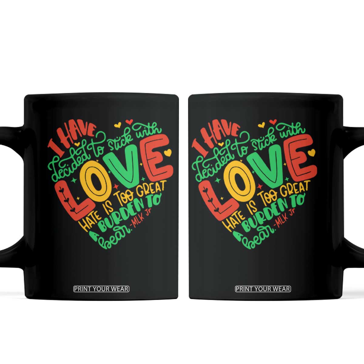 Martin Luther King Coffee Mug I Have Decided to Stick With Love MLK Black History Month TS10 Black Print Your Wear
