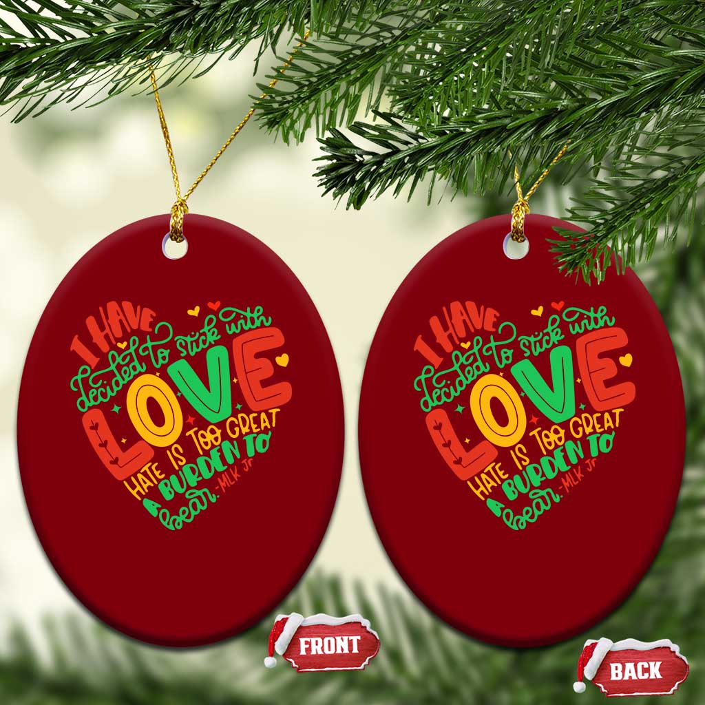 Martin Luther King Ceramic Ornament I Have Decided to Stick With Love MLK Black History Month TS10 Print Your Wear