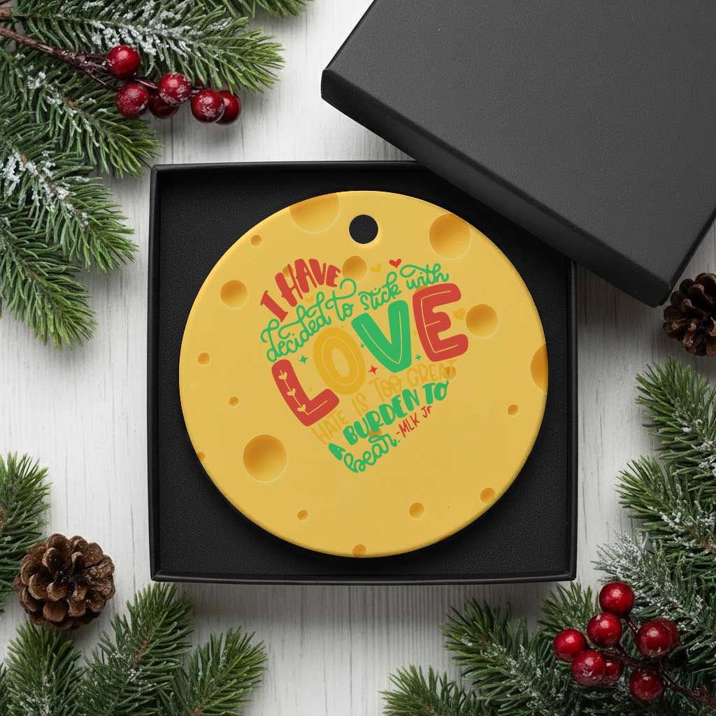 Martin Luther King Ceramic Ornament I Have Decided to Stick With Love MLK Black History Month TS10 1pc Yellow Cheese Print Your Wear