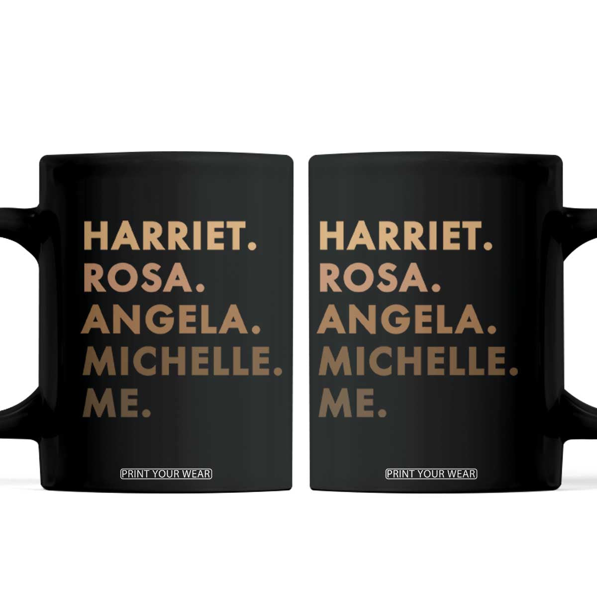 Harriet Rosa Angela Michelle Me Coffee Mug Black History Month Feminist Women Leaders TS10 Black Print Your Wear