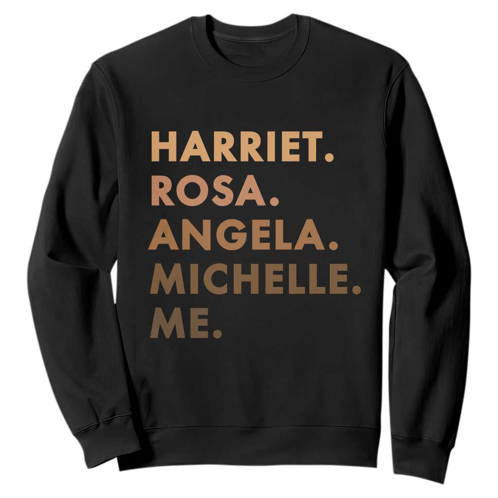 Harriet Rosa Angela Michelle Me Sweatshirt Black History Month Feminist Women Leaders TS10 Black Print Your Wear