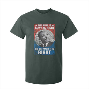 Martin Luther King Jr. T Shirt For Kid The Time Is Always Right Civil Rights Black History Month MLK Day TS10 Dark Forest Green Print Your Wear