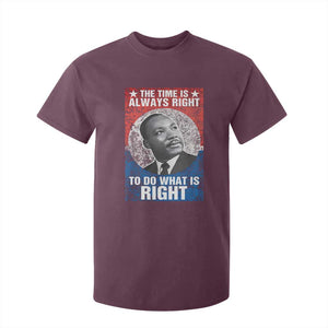 Martin Luther King Jr. T Shirt For Kid The Time Is Always Right Civil Rights Black History Month MLK Day TS10 Maroon Print Your Wear