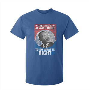 Martin Luther King Jr. T Shirt For Kid The Time Is Always Right Civil Rights Black History Month MLK Day TS10 Royal Blue Print Your Wear