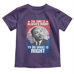 Martin Luther King Jr. Toddler T Shirt The Time Is Always Right Civil Rights Black History Month MLK Day TS10 Purple Print Your Wear