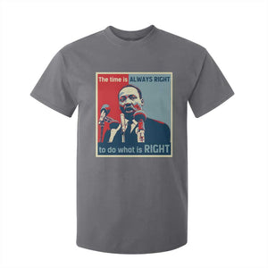 Martin Luther King T Shirt For Kid The Time Is Always Right Civil Rights Black History MLK Day TS10 Charcoal Print Your Wear