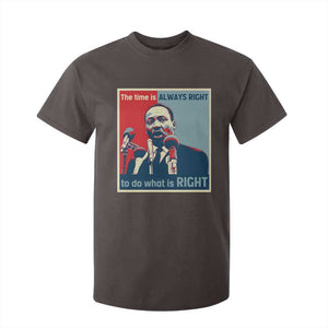 Martin Luther King T Shirt For Kid The Time Is Always Right Civil Rights Black History MLK Day TS10 Dark Chocolate Print Your Wear