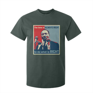 Martin Luther King T Shirt For Kid The Time Is Always Right Civil Rights Black History MLK Day TS10 Dark Forest Green Print Your Wear