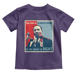 Martin Luther King Toddler T Shirt The Time Is Always Right Civil Rights Black History MLK Day TS10 Purple Print Your Wear