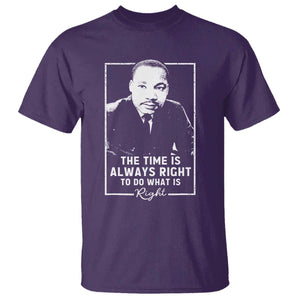 Martin Luther King T Shirt The Time Is Always Right MLK Day Black History Month TS10 Purple Print Your Wear