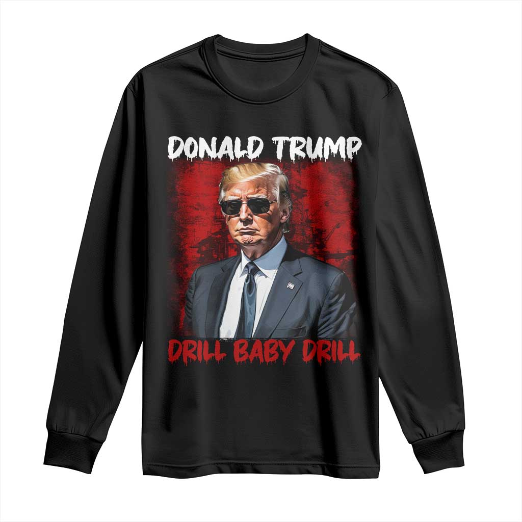 Trump Liberation Day Long Sleeve Shirt Drill Baby Drill Oilrig Oilfield TS10 Black Print Your Wear