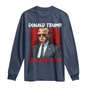 Trump Liberation Day Long Sleeve Shirt Drill Baby Drill Oilrig Oilfield TS10 Navy Print Your Wear