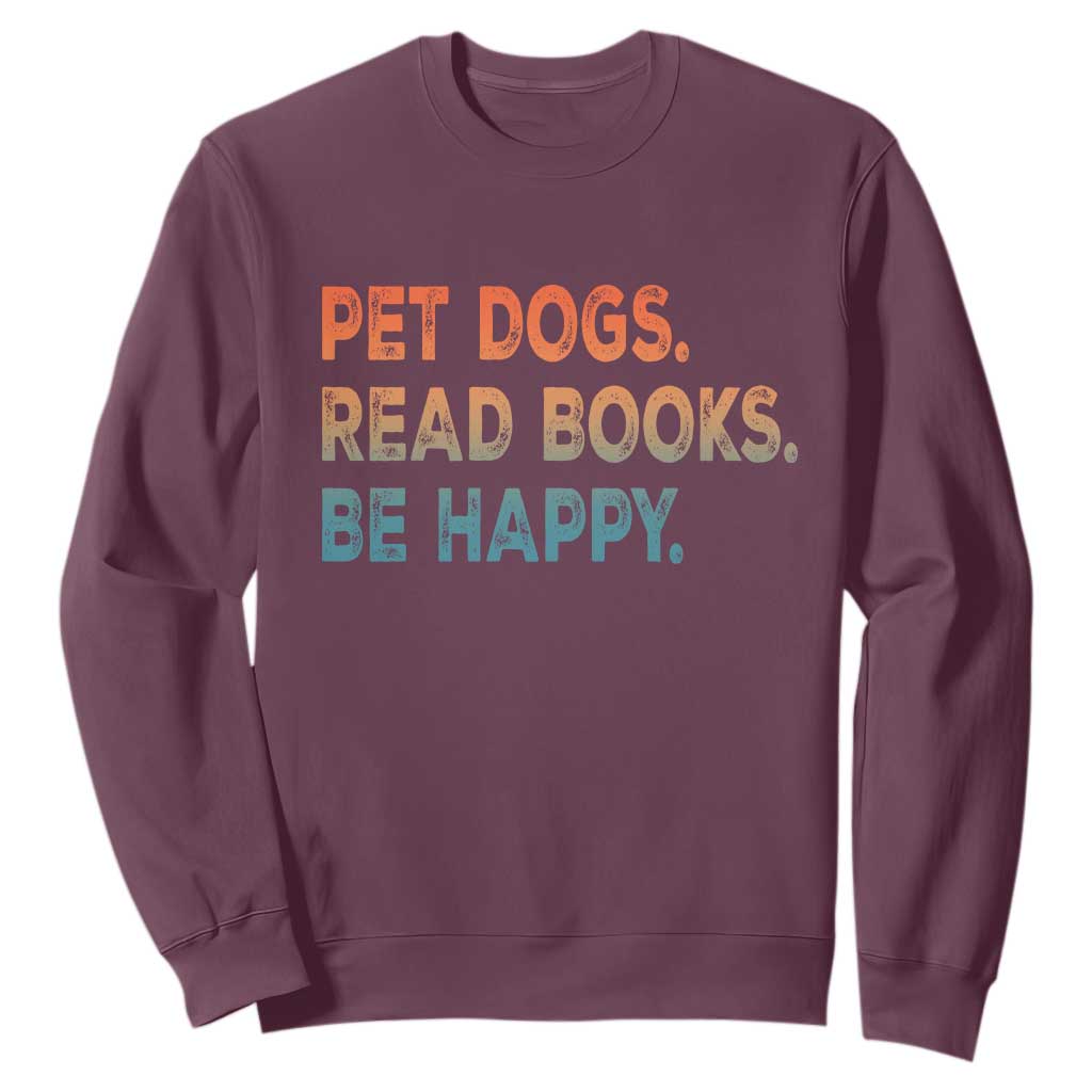 Dog Book Lovers Sweatshirt Retro Pet Dogs Read Books Be Happy TS10 Maroon Print Your Wear