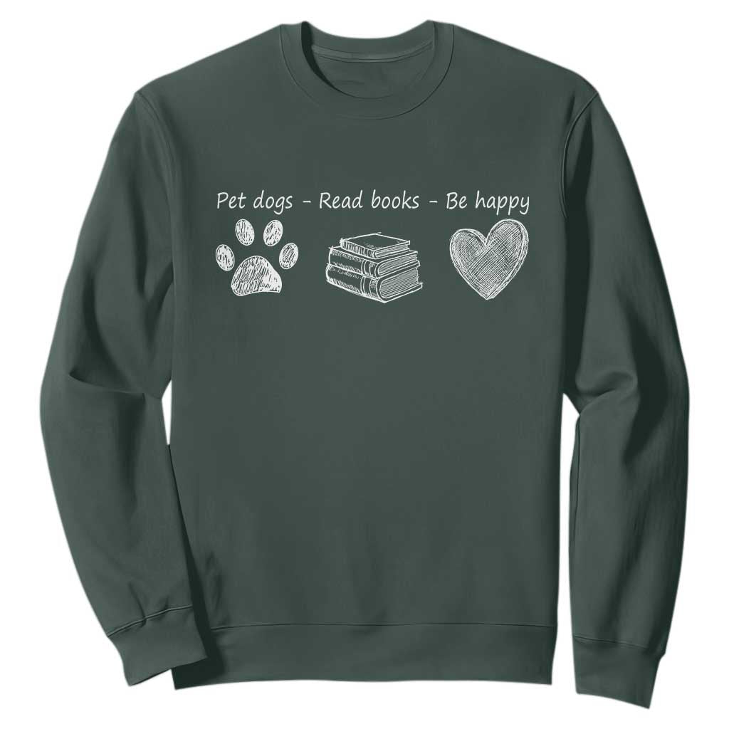 Funny Dog Book Lovers Sweatshirt Pet Dogs Read Books Be Happy TS10 Dark Forest Green Print Your Wear