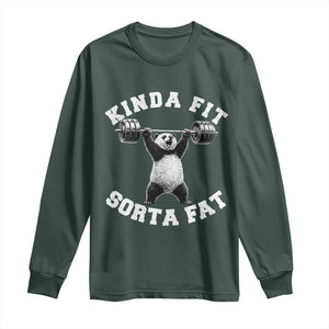 Funny Gym Long Sleeve Shirt Kinda Fit Sorta Fat Panda Weightlifting Workout TS10 Dark Forest Green Print Your Wear