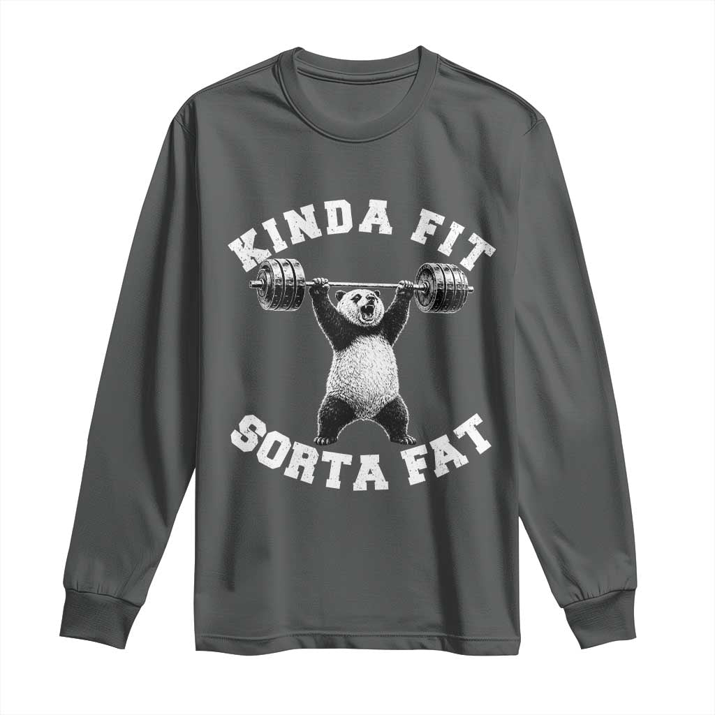 Funny Gym Long Sleeve Shirt Kinda Fit Sorta Fat Panda Weightlifting Workout TS10 Dark Heather Print Your Wear