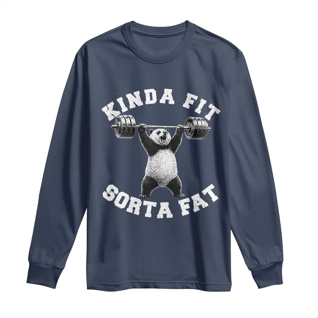 Funny Gym Long Sleeve Shirt Kinda Fit Sorta Fat Panda Weightlifting Workout TS10 Navy Print Your Wear
