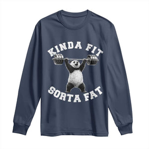 Funny Gym Long Sleeve Shirt Kinda Fit Sorta Fat Panda Weightlifting Workout TS10 Navy Print Your Wear